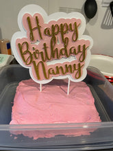 Load image into Gallery viewer, Happy Birthday Nanny (Nanna/Nana) Cake Topper
