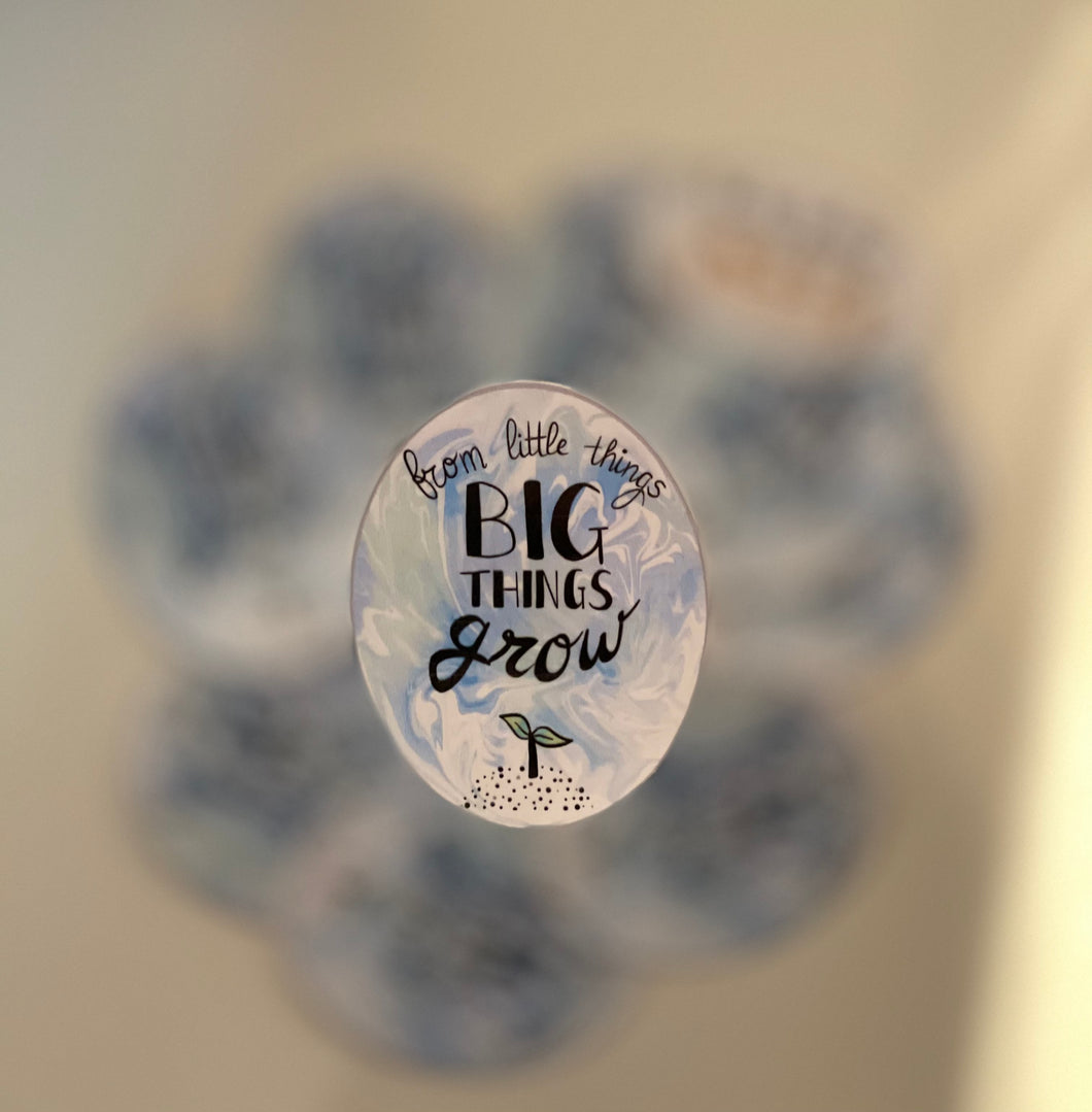 From Little Things, Big Things Grow Sticker