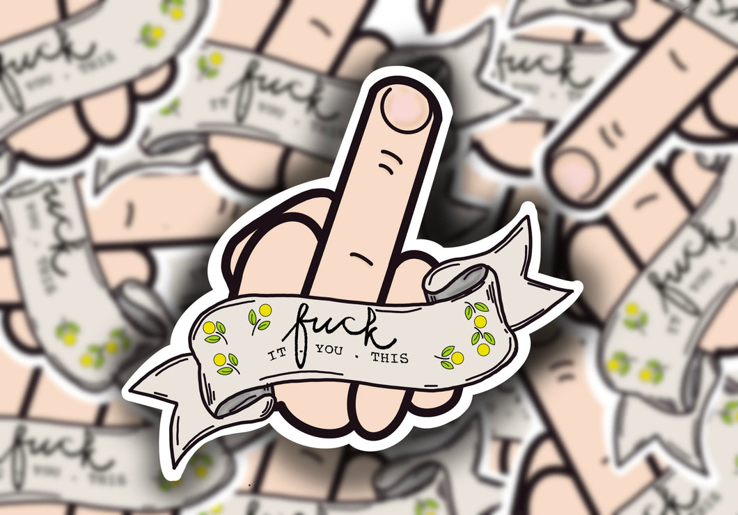 Fuck It! Fuck You! Fuck This! Rude Finger Sticker