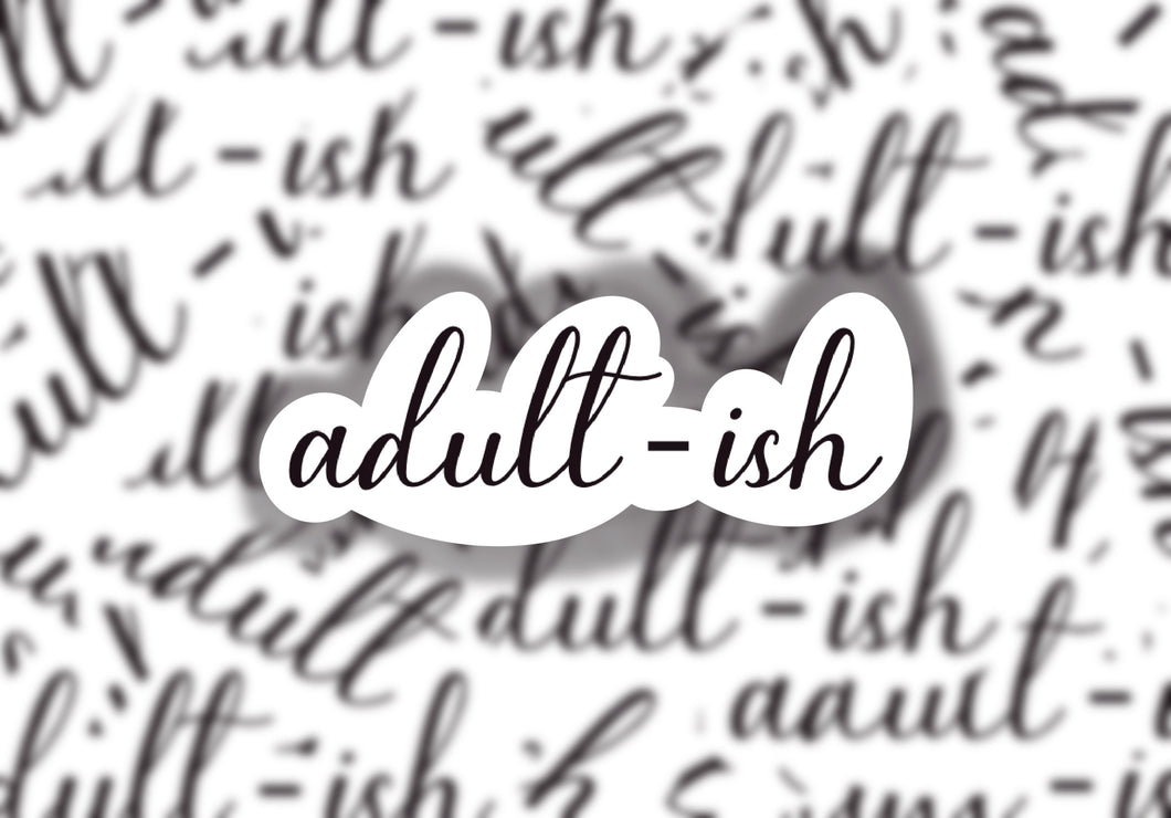 Adult-ish Sticker